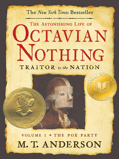 Title details for The Astonishing Life of Octavian Nothing, Traitor to the Nation, Volume I by M. T. Anderson - Available